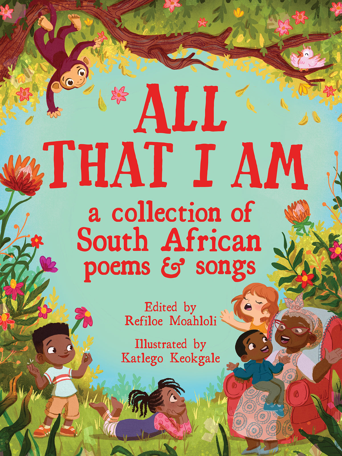 All That I Am: A Collection of South African Poems and Songs, a children's book celebrating South African poetry, songs, rhymes and cultural heritage.