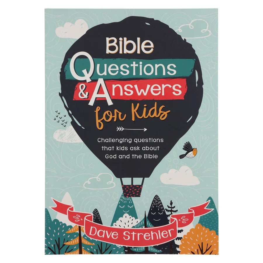 Bible Questions and Answers for Kids by Dave Strehler Christian children's book with Bible-based answers to over 80 questions about God, faith, prayer, heaven, and the Bible.