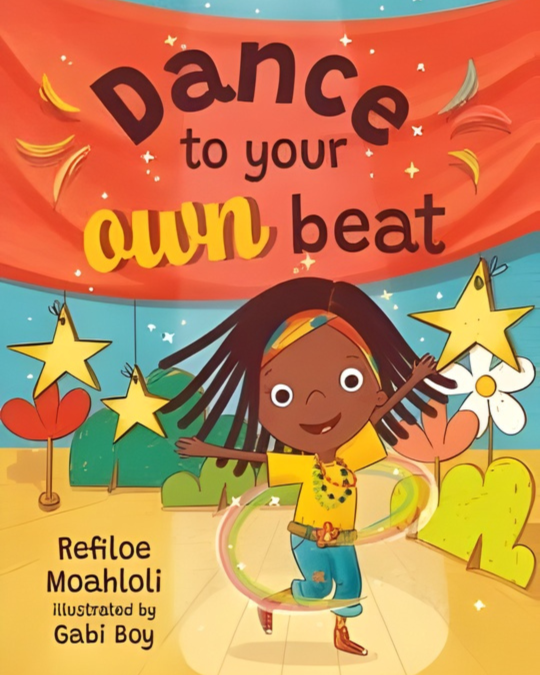 Cover of Dance to Your Own Beat by Refiloe Moahloli, a children’s picture book celebrating confidence and individuality.