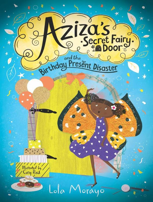 edelan kay, picture book, diverse children's books, aziza'a secret fairy door and the birthday present disaster, lola morayo, aziza'a secret fairy door and the birthday present disaster by lola morayo