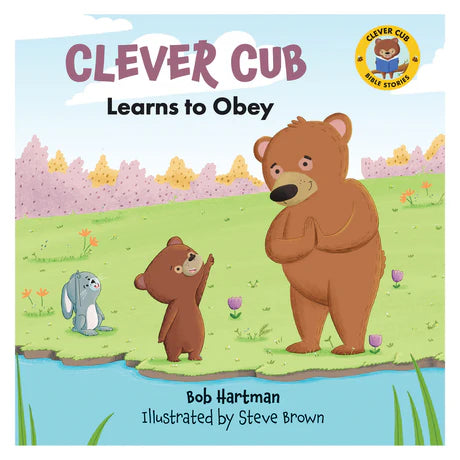 Clever Cub Learns to Obey, a Christian children's picture book for ages 3–6 about listening, obedience and trusting God, featuring the Bible story of Elisha and Naaman.
