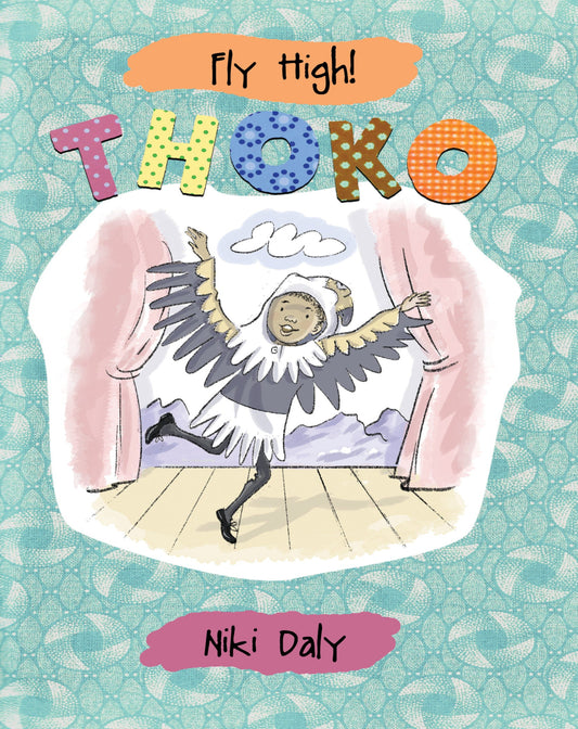 edelan kay, picture book, diverse children's books, fly high! thoko by niki daly, fly high! thoko, niki daly
