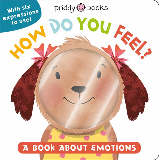 Book cover of 'How Do You Feel?' by Priddy Books with a dog illustration and colorful text. Roger Priddy. Priddy Books. Toddler Books. Age 3-5. Children's books. Baby Books