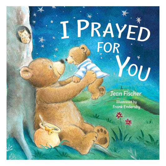 I Prayed For You by Jean Fischer