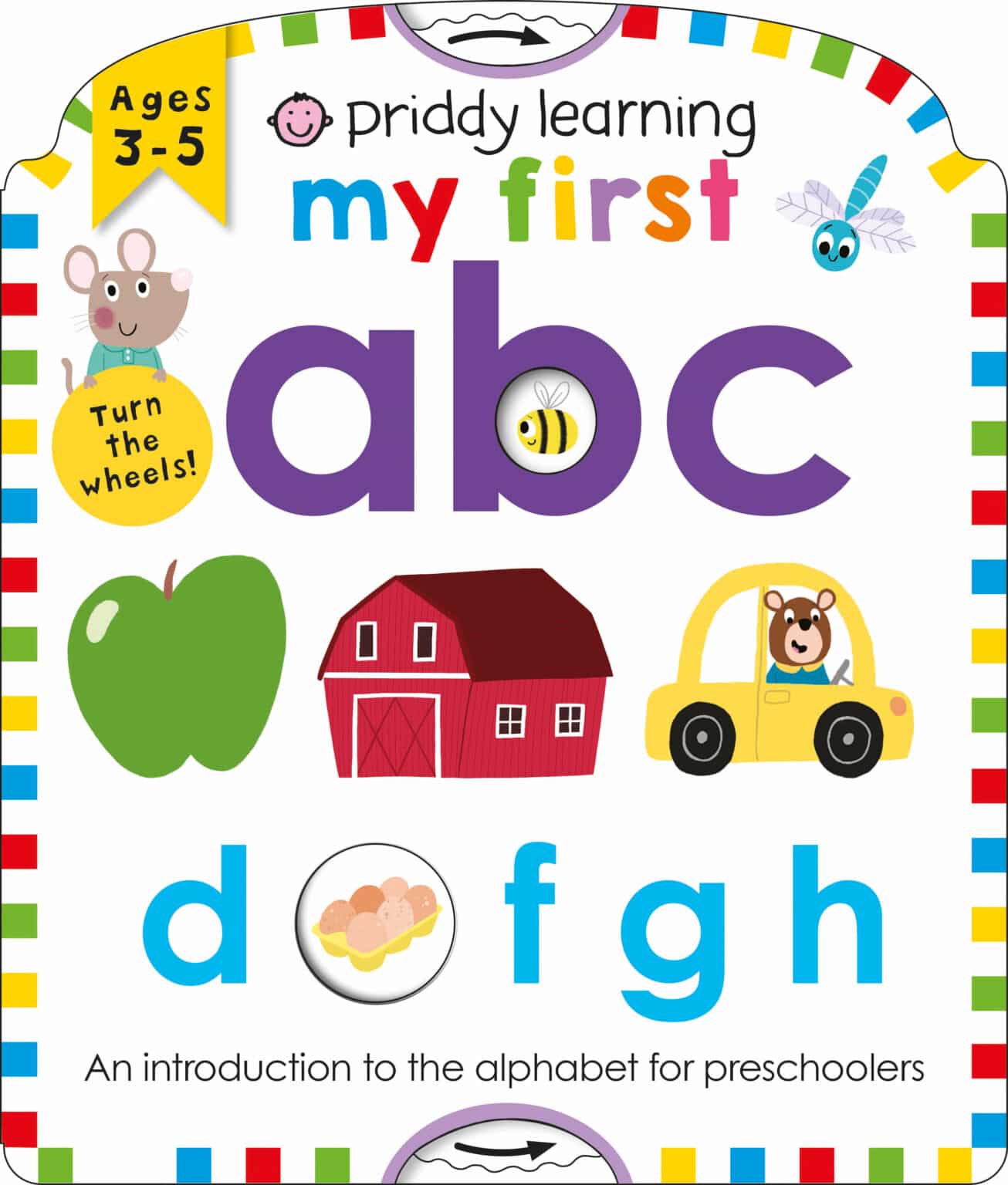 Children's book cover with colorful illustrations and text about learning the alphabet. Priddy Books. Priddy Learning. Children's Books. Baby Books. Toddler Books. Board Books. Roger Priddy. Children's Books Age 3-5. My First ABC.