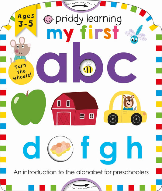 Children's book cover with colorful illustrations and text about learning the alphabet. Priddy Books. Priddy Learning. Children's Books. Baby Books. Toddler Books. Board Books. Roger Priddy. Children's Books Age 3-5. My First ABC.