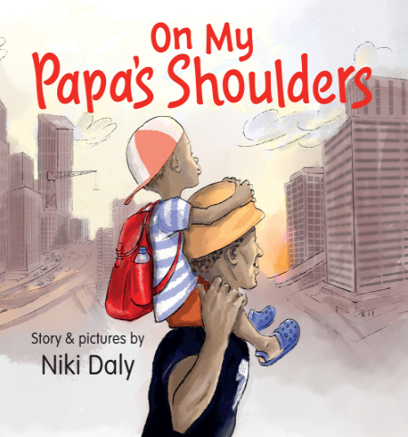 edelan kay, picture book, diverse children's books, on my papa's shoulders by niki daly, on my papa's shoulders, niki daly