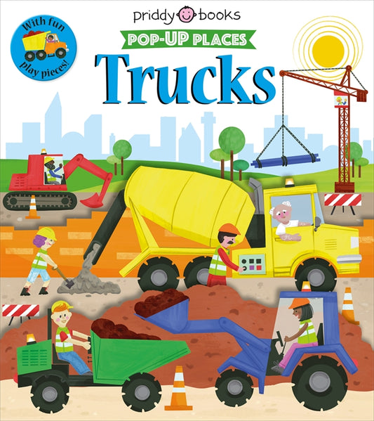 Book cover of 'Pop-Up Places Trucks' by Priddy Books with colorful illustration of construction scene. Board books. Children's books age 3-5. Priddy Books. Roger Priddy. Toddler books. Baby books. Children's books. Ethnikids.