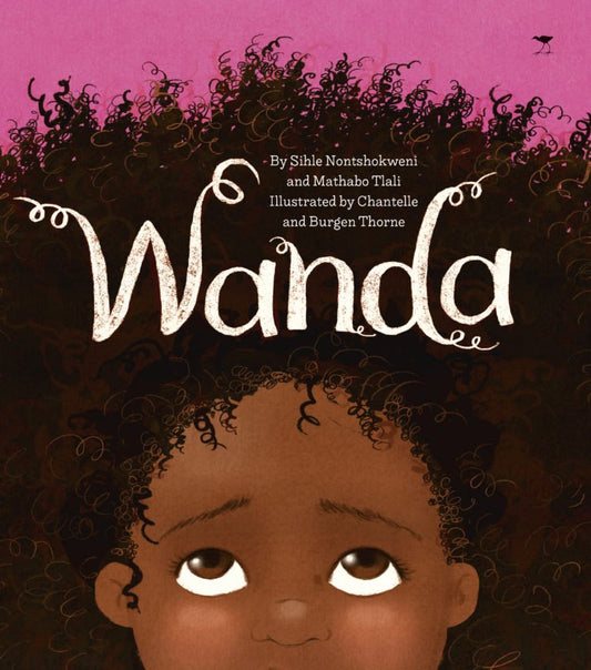edelan kay, picture book, diverse children's books, wanda by sihle nontshokweni & mathabo tlali, wanda, sihle nontshokweni, mathabo tlali