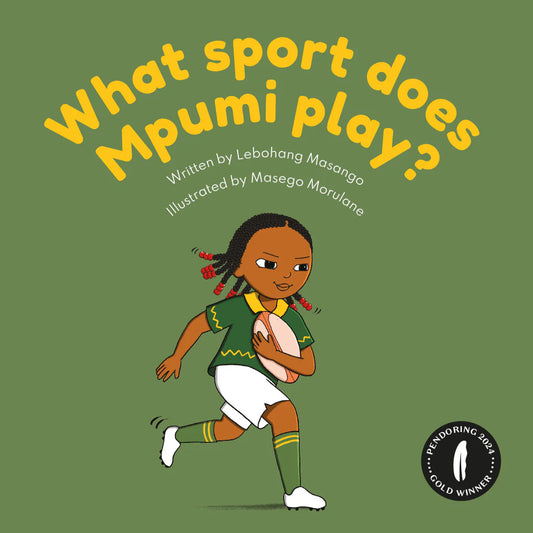 Cover of What Sport Does Mpumi Play? by Lebohang Masango, a children’s picture book about different types of sport.