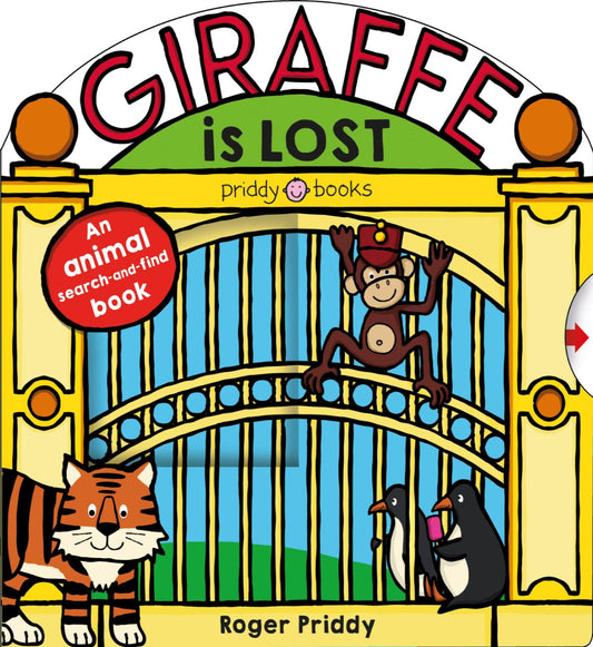 Book cover of 'Giraffe is Lost' by Priddy Books with animals around a gate. Priddy Books, Roger Priddy, Board book, Age 0-3, Baby books, Toddler Books, Children's Books